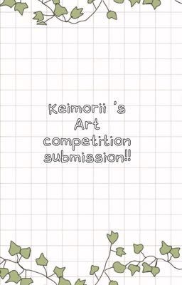 KEIMORII'S ART COMPETITION SUBMISSION