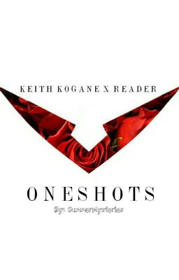 Keith x Reader Oneshots