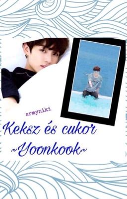 Keksz és cukor ~YoonKook~