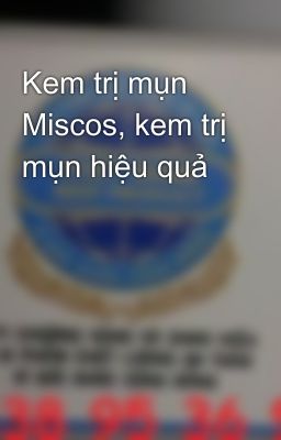 Kem trị mụn Miscos, kem trị mụn hiệu quả