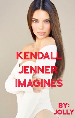 Kendall Jenner Imagines 