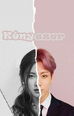 Kényszer [Rosé X Jungkook]