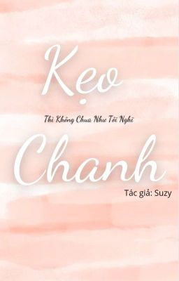 Kẹo Chanh thì không chua như tôi nghĩ