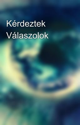 Kérdeztek Válaszolok