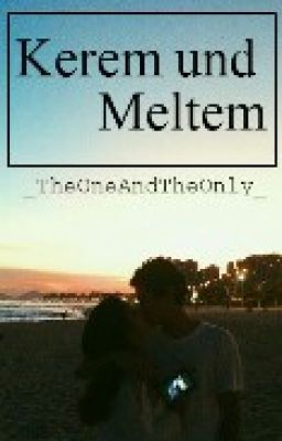 Kerem und Meltem