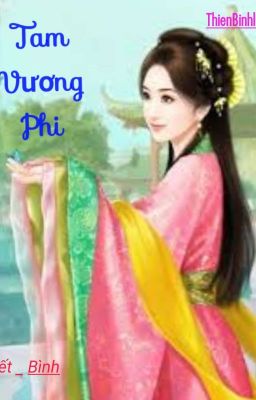 [Kết_ Bình] Tam Vương Phi [TẠM NGƯNG]