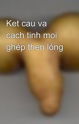 Ket cau va cach tinh moi ghép then lỏng