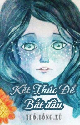 Kết thúc để bắt đầu