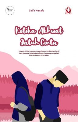 Ketika Akhwat Jatuh Cinta [SEGERA TERBIT]