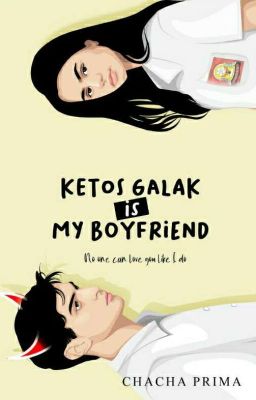 KETOS GALAK IS MY BOYFRIEND