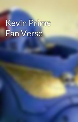 Kevin Prime Fan Verse