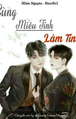  [Khải Nguyên  - Shortfic] Cùng Miêu Tinh Làm Tình