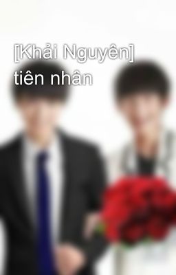 [Khải Nguyên] tiên nhân 