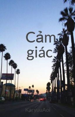 [ Khải Thiên]Cảm giác