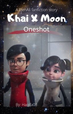 Khai X Moon - Oneshot (Ejen Ali Fanfiction)