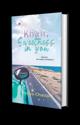 Khair : Sweetness In You By Rinsya Chasiani