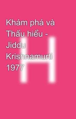 Khám phá và Thấu hiểu - Jiddu Krishnamurti 1977