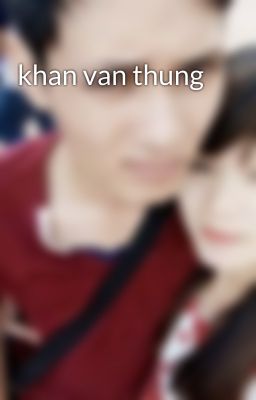 khan van thung