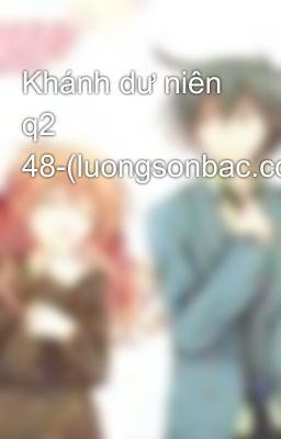 Khánh dư niên q2 48-(luongsonbac.com)