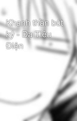 Khanh thần bút ký - Dạ Tiêu Điện