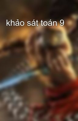 khảo sát toán 9