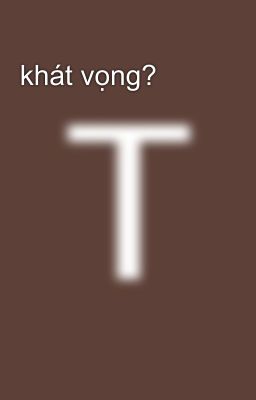 khát vọng?