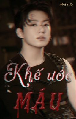 Khế ước máu | KOOKMIN _ LONGFIC [H+] 🌀