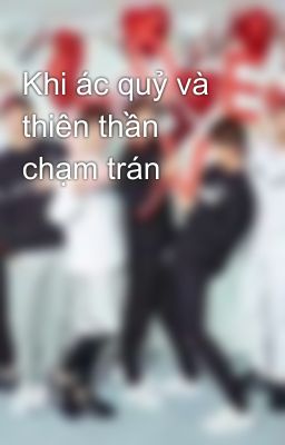 Khi ác quỷ và thiên thần chạm trán