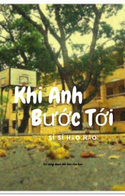 Khi Anh Bước Tới