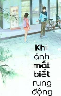 Khi ánh mắt biết rung động _ Hoàng Ni