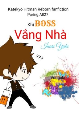 Khi Boss Vắng Nhà (KHR fanfic-All27)