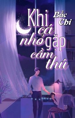 KHI CÁ NHỎ GẶP CẦM THÚ