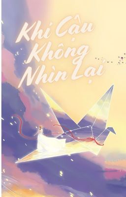 Khi Cậu Không Nhìn Lại