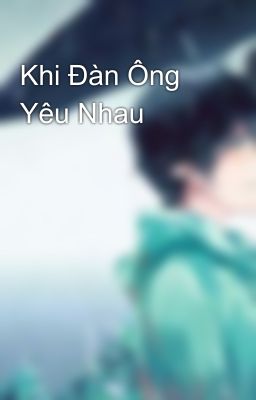 Khi Đàn Ông Yêu Nhau