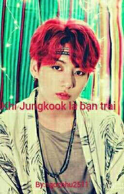 Khi Jeon Jungkook là người yêu bạn💋💗💗💗