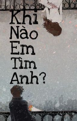 Khi Nào Em Tìm Anh? 