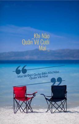 _ Khi Nào Quân Về Cưới Mai? _