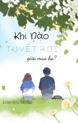 Khi nào tuyết rơi giữa mùa hạ?