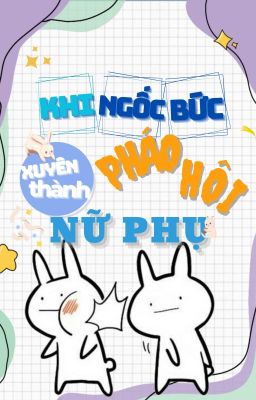 KHI NGỐC BỨC XUYÊN THÀNH PHÁO HÔI NỮ PHỤ