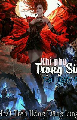 Khí phụ trọng sinh ở mạt thế - Nhất Trản Hồng Đăng Lung