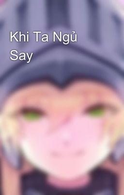 Khi Ta Ngủ Say