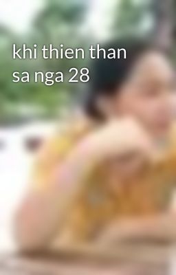 khi thien than sa nga 28