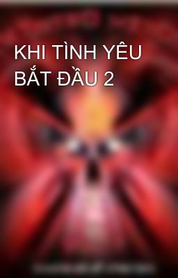 KHI TÌNH YÊU BẮT ĐẦU 2