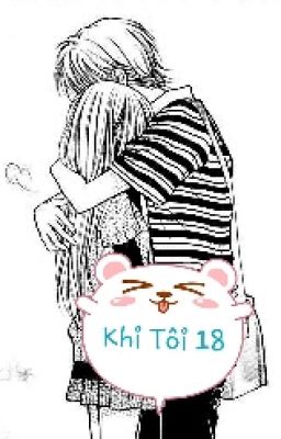 Khi Tôi 18