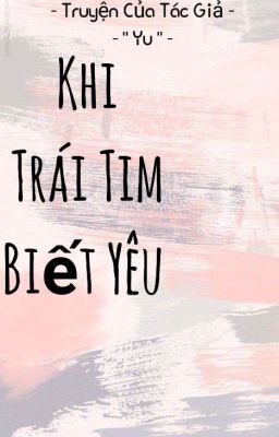 Khi Trái Tim Biết Yêu