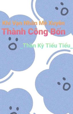 Khi Vạn Nhân Mê Xuyên Thành Công Bốn