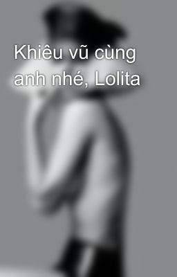 Khiêu vũ cùng anh nhé, Lolita