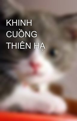 KHINH CUỒNG THIÊN HẠ