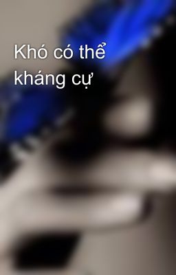 Khó có thể kháng cự