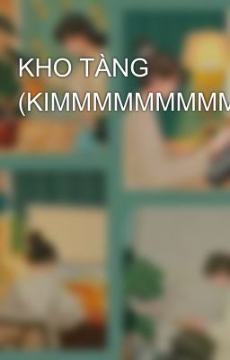 KHO TÀNG (KIMMMMMMMMMMMMMMMMMMMMMMM)